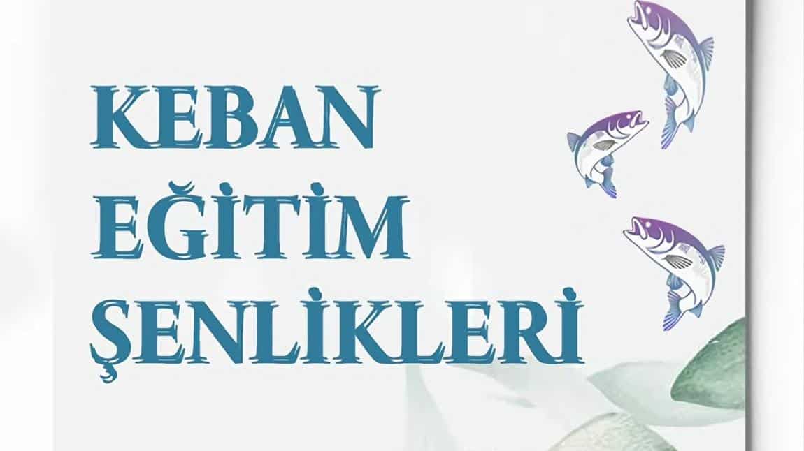 KEBAN EĞİTİM ŞENLİKLERİ